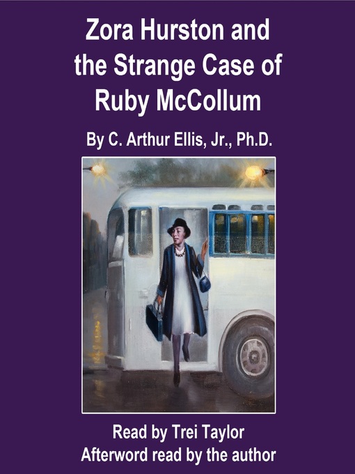 Title details for Zora Hurston and the Strange Case of Ruby McCollum by C. Arthur Ellis - Available